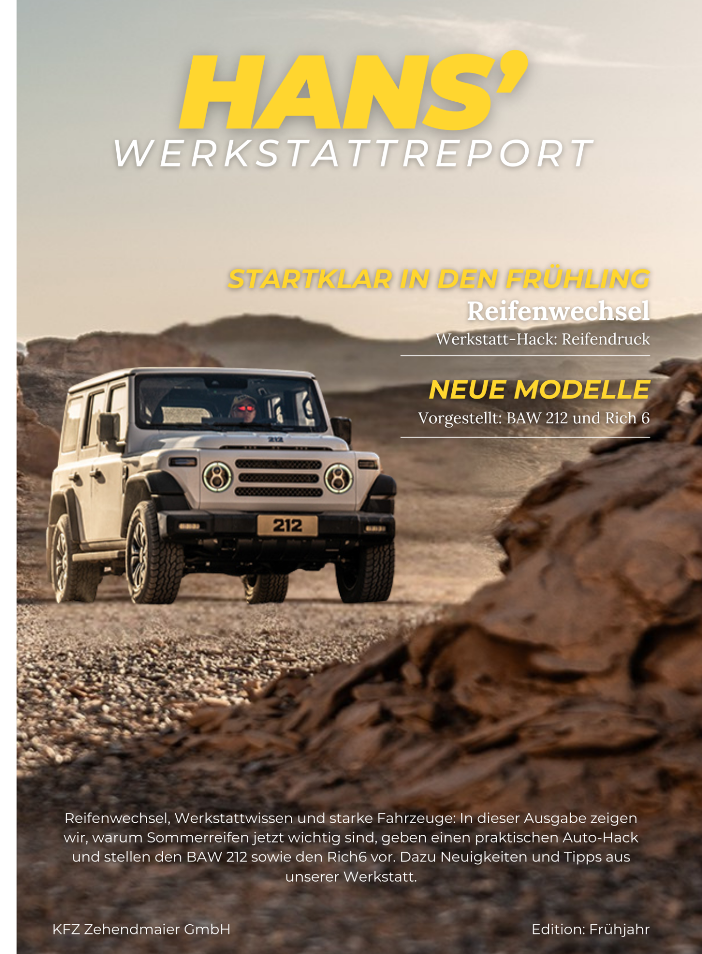 HANS' Werkstattreport, der erste von 4 Newslettern aus der KFZ-Zehendmaier-Werkstatt. Offroad und dennoch straßentauglich. Der BAW 212 im Gelände.